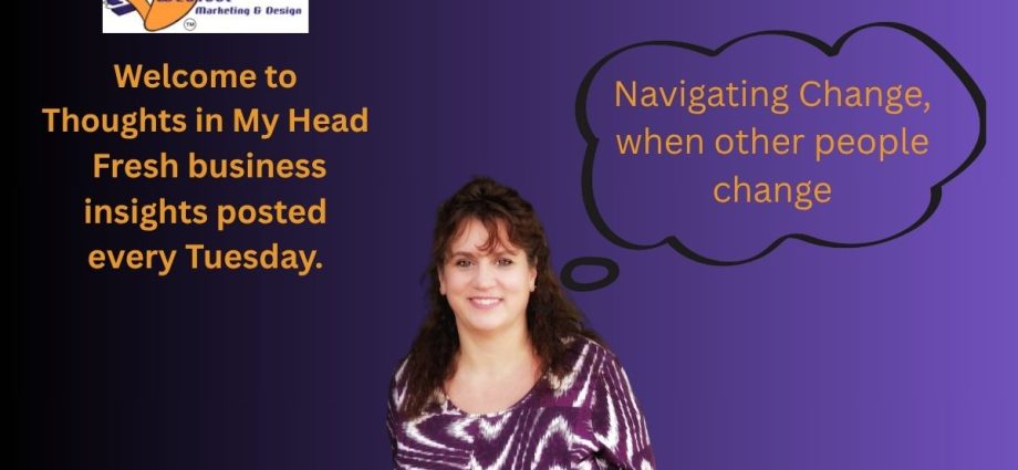 Navigating Change, when other people change